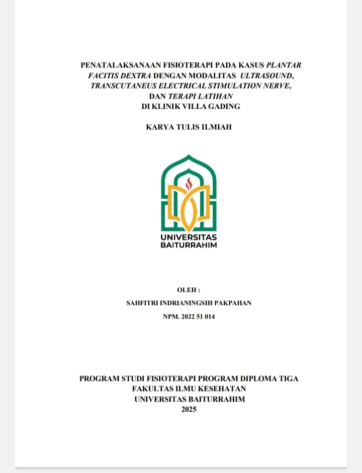 PENATALAKSANAAN FISIOTERAPI PADA KASUS PLANTAR FACITIS DEXTRA DENGAN MODALITAS ULTRASOUND, TRANSCUTANEUS ELECTRICAL NERVE SIMULATION, DAN TERAPI LATIHAN DI KLINIK VILLA GADING