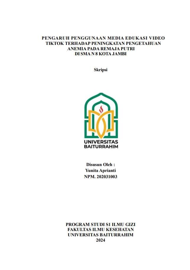 PENGARUH PENGGUNAAN MEDIA EDUKASI VIDEO  TIKTOK TERHADAP PENINGKATAN PENGETAHUAN   ANEMIA PADA REMAJA PUTRI  DI SMA N 8 KOTA JAMBI