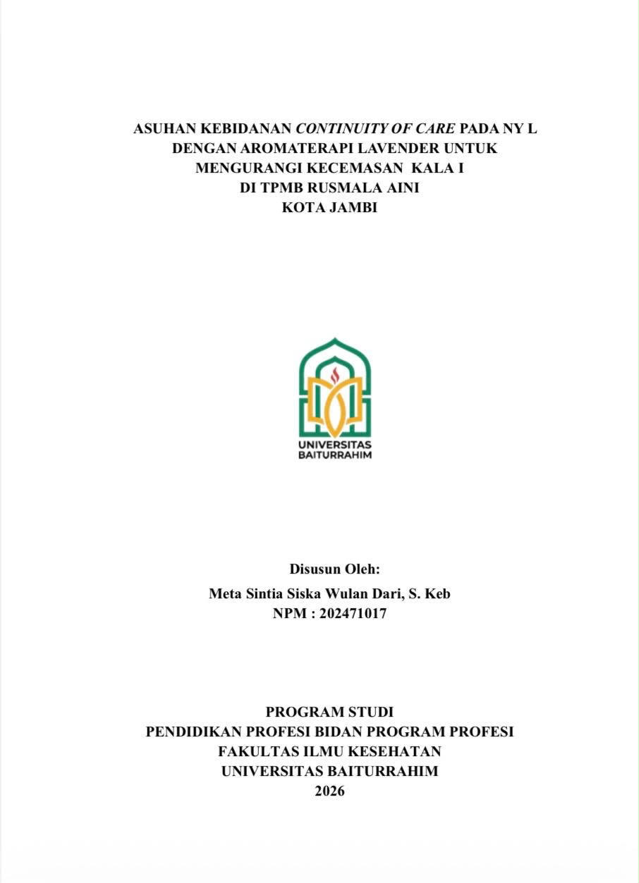 ASUHAN KEBIDANAN CONTINUITY OF CARE PADA NY L DENGAN AROMATERAPI LAVENDER UNTUK MENGURANGI KECEMASAN KALA I DI TPMB RUSMALA AINI KOTA JAMBI