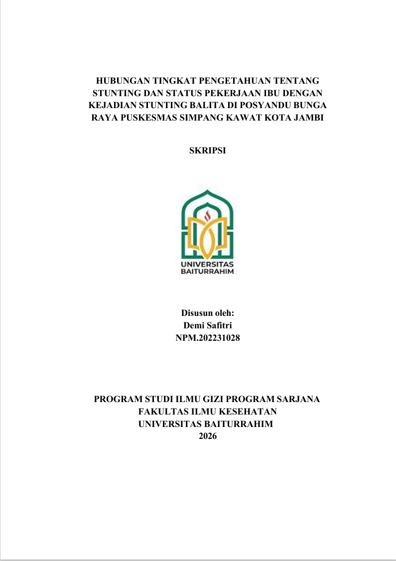 HUBUNGANTINGKATPENGETAHUANTENTANG STUNTINGDANSTATUSPEKERJAANIBUDENGAN KEJADIANSTUNTINGBALITADIPOSYANDUBUNGA RAYAPUSKESMASSIMPANGKAWATKOTAJAMBI