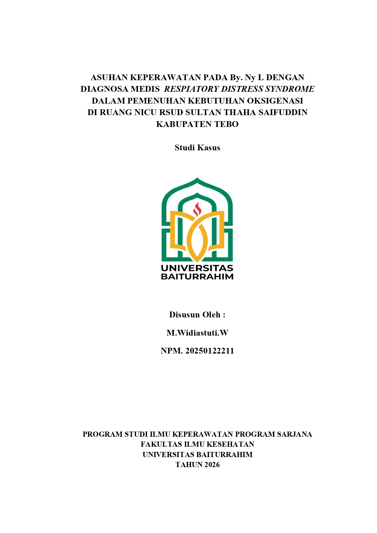 ASUHAN KEPERAWATAN  PADA By. Ny L DENGAN DIAGNOSA MEDIS  RESPIATORY DISTRESS SYNDROME DALAM PEMENUHAN KEBUTUHAN OKSIGENASI  DI RUANG NICU RSUD SULTAN THAHA SAIFUDDIN KABUPATEN TEBO