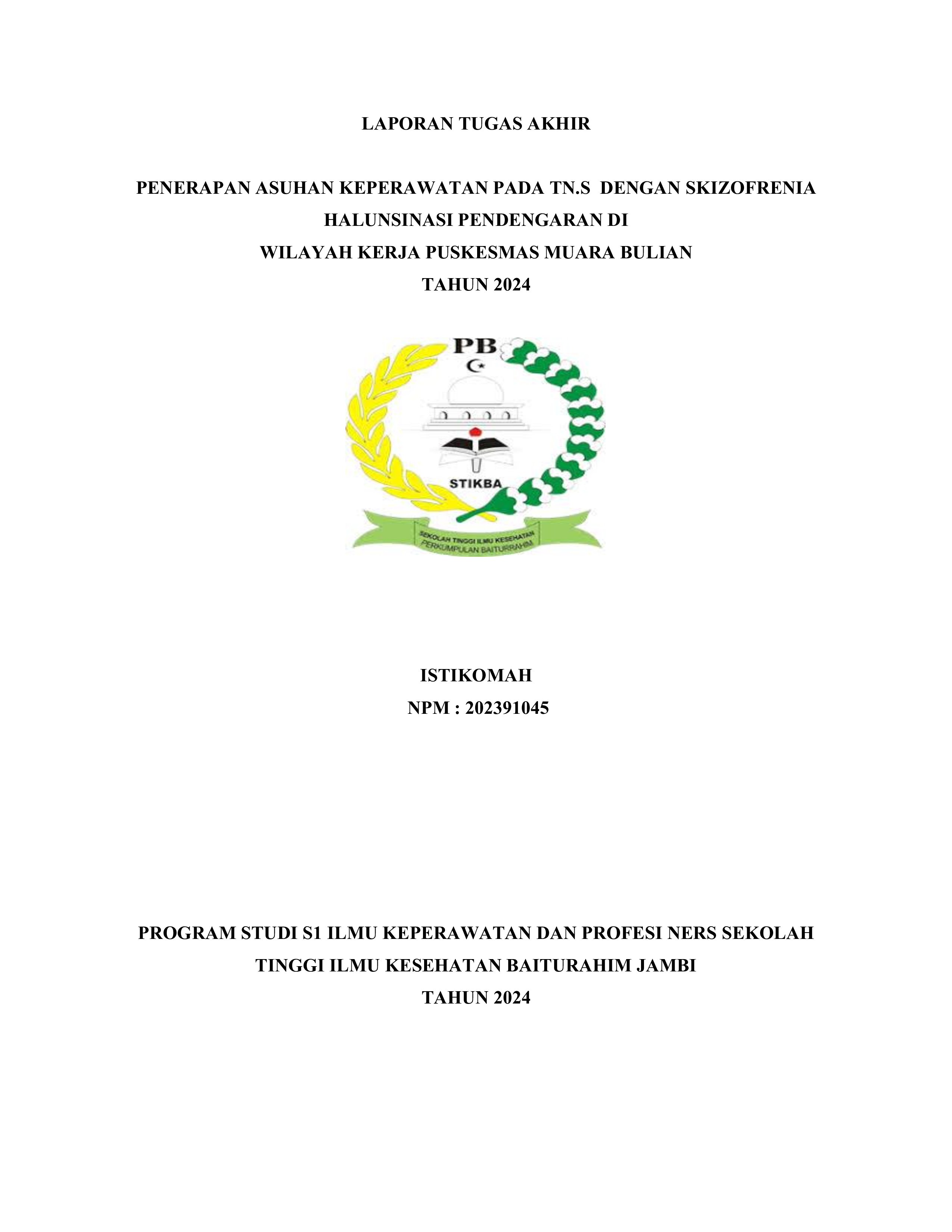 PENERAPAN ASUHAN KEPERAWATAN PADA TN.S  DENGAN SKIZOFRENIA  HALUNSINASI PENDENGARAN DI  WILAYAH KERJA PUSKESMAS MUARA BULIAN TAHUN 2024