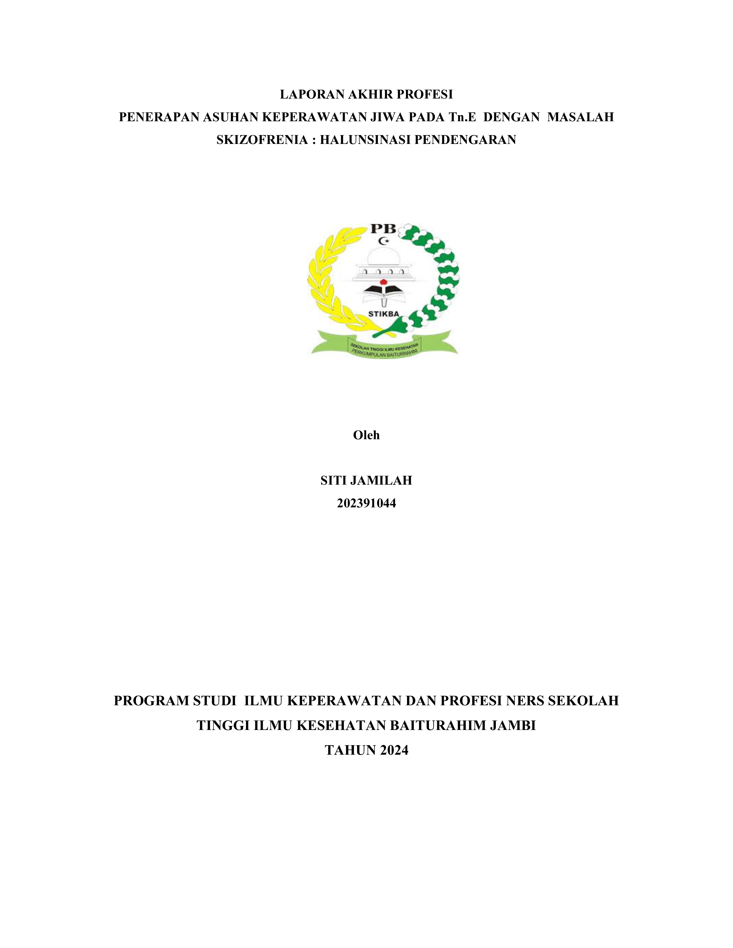 PENERAPAN ASUHAN KEPERAWATAN JIWA PADA Tn.E  DENGAN  MASALAH SKIZOFRENIA : HALUNSINASI PENDENGARAN