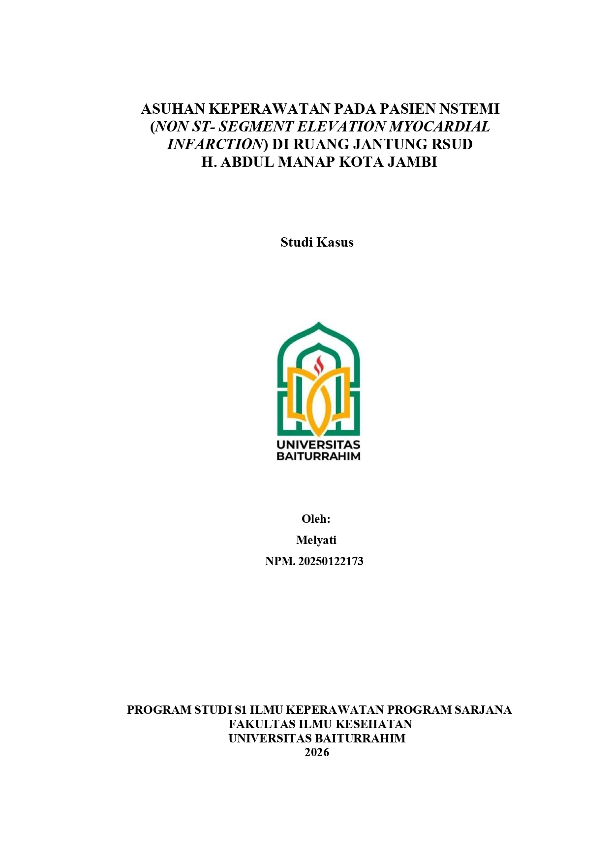 ASUHAN KEPERAWATAN PADA PASIEN NSTEMI (NON ST- SEGMENT ELEVATION MYOCARDIAL INFARCTION) DI RUANG JANTUNG RSUD H. ABDUL MANAP KOTA JAMBI