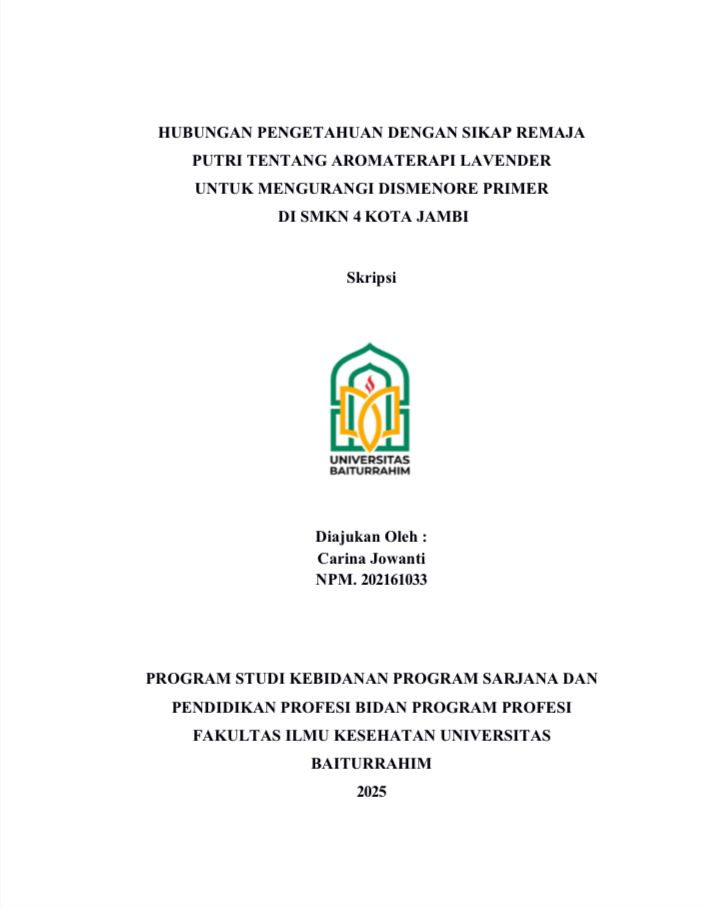 Hubungan Pengetahuan Dengan Sikap Remaja Putri Tentang Aromaterapi Lavender Untuk Mengurangi Dismenore Primer Di SMKN 4 Kota Jambi