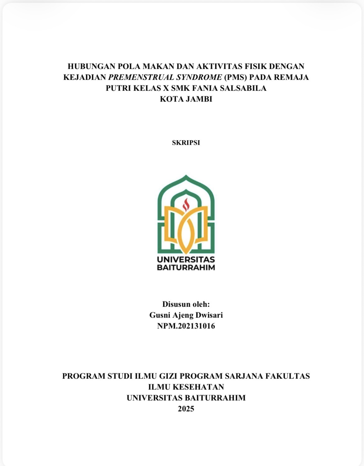 HUBUNGAN POLA MAKAN DAN AKTIVITAS FISIK DENGAN KEJADIAN PREMENSTRUAL SYNDROME (PMS) PADA REMAJA PUTRI KELAS X SMK FANIA SALSABILA KOTA JAMBI
