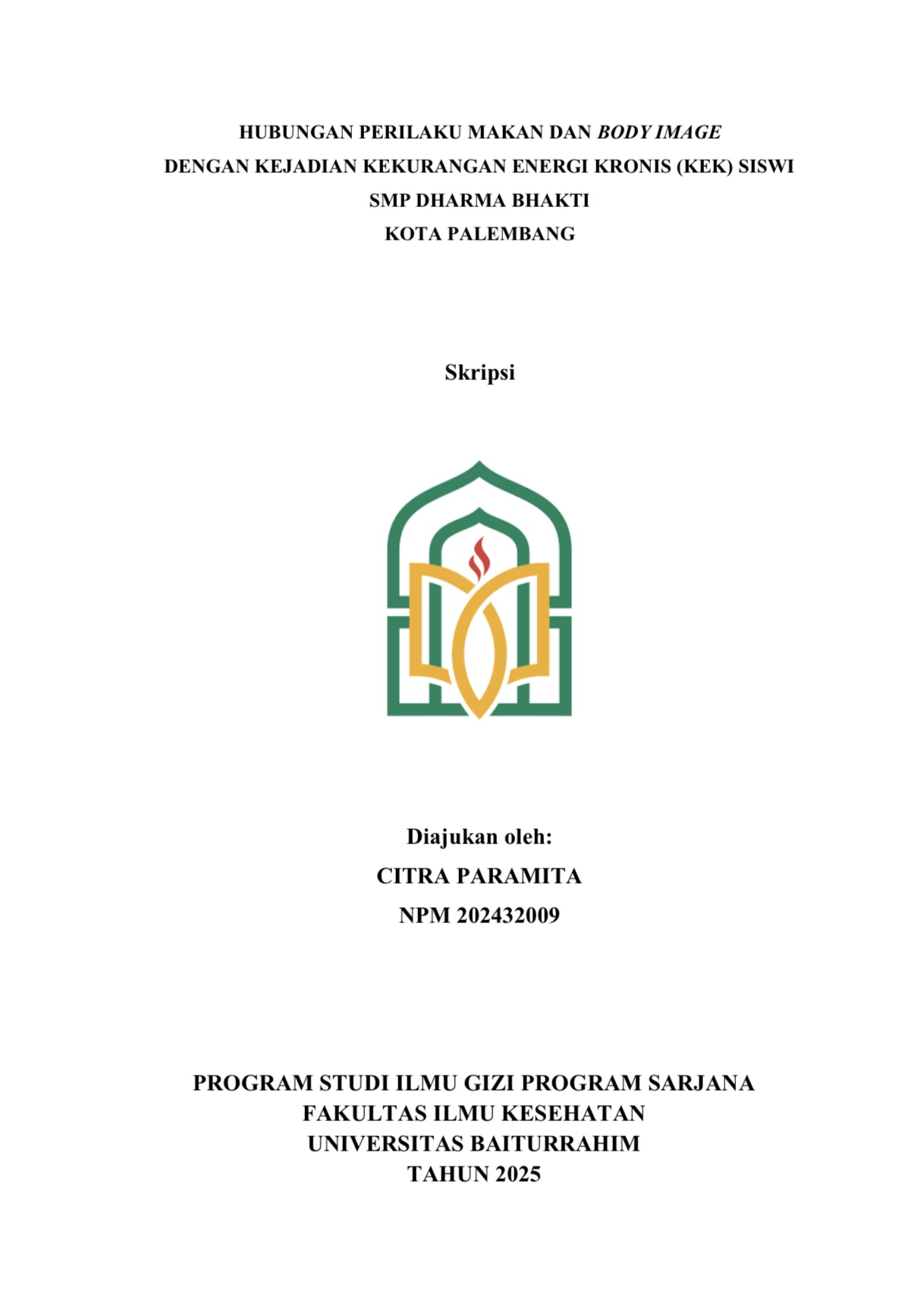 Hubungan Perilaku Makan dan Body Image dengan Kejadian Kekurangan Energi Kronis (KEK) Siswi SMP Dharma Bhakti Kota Palembang