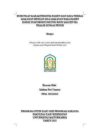 HUBUNGAN KARAKTERISTIK PASIEN DAN DAYA TERIMA MAKANAN DENGAN SISA MAKANAN PADA PASIEN RAWAT INAP DEPATI PAYUNG RSUD MAYJEN HA THALIB SUNGAI PENUH
