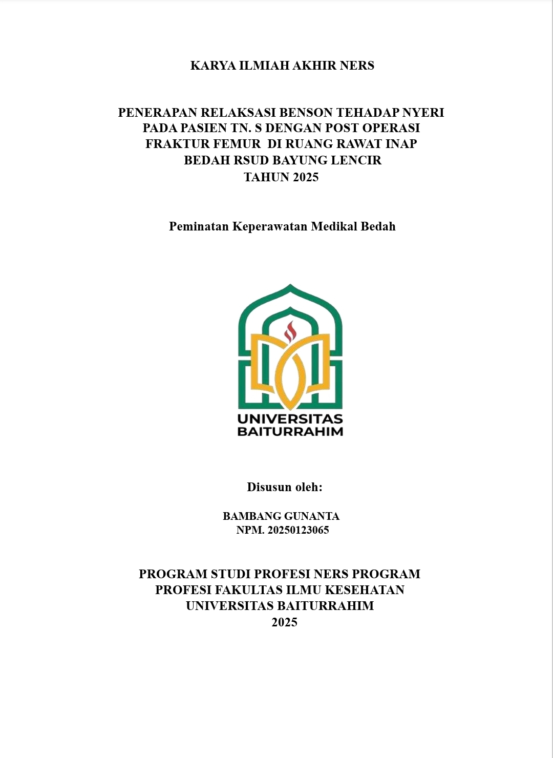 Penerapan Relaksasi Benson Terhadap Nyeri Pada Pasien Tn. S Dengan Post Operasi Fraktur Femur Di Ruang Rawat Inap Bedah RSUD Bayung Lencir Tahun 2025