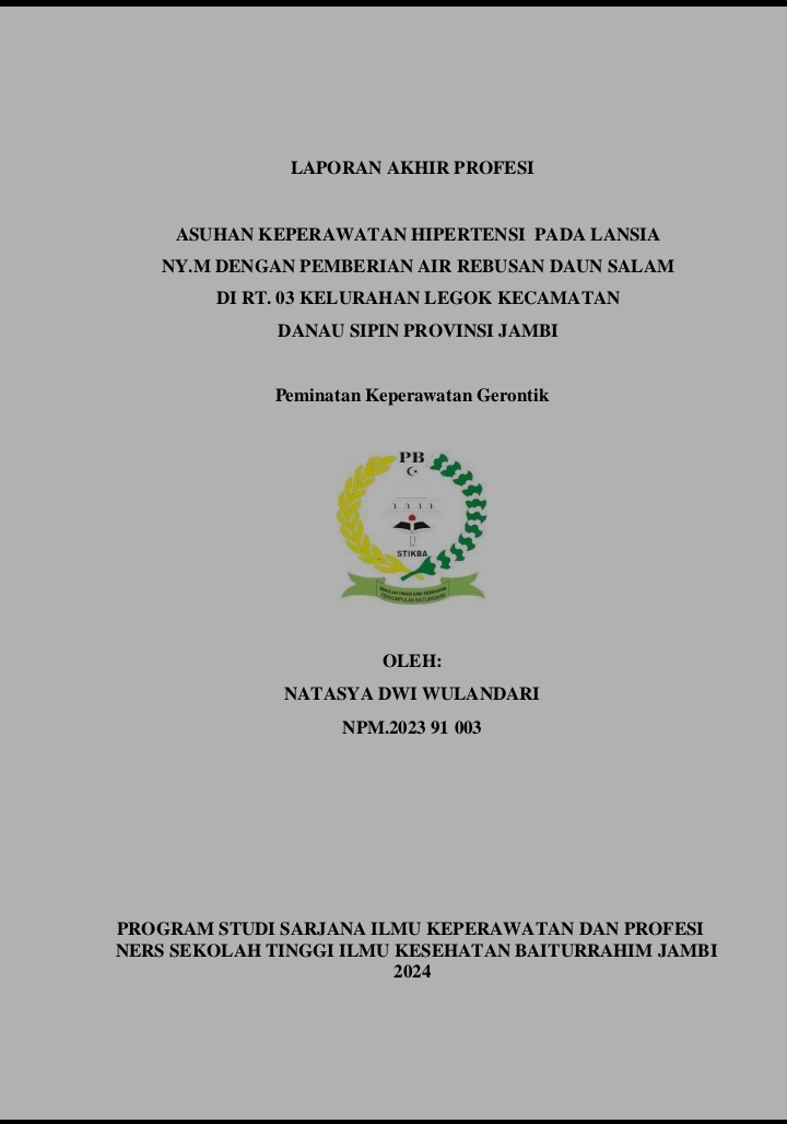 ASUHAN KEPERAWATAN HIPERTENSI  PADA LANSIA NY.M DENGAN PEMBERIAN AIR REBUSAN DAUN SALAM   DI RT. 03 KELURAHAN LEGOK KECAMATAN  DANAU SIPIN PROVINSI JAMBI