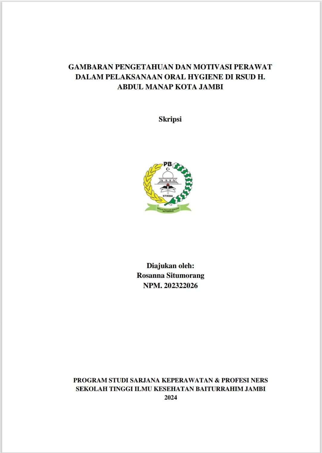 GAMBARAN PENGETAHUAN DAN MOTIVASI PERAWAT DALAM PELAKSANAAN ORAL HYGIENE DI RSUD H. ABDUL MANAP KOTA JAMBI