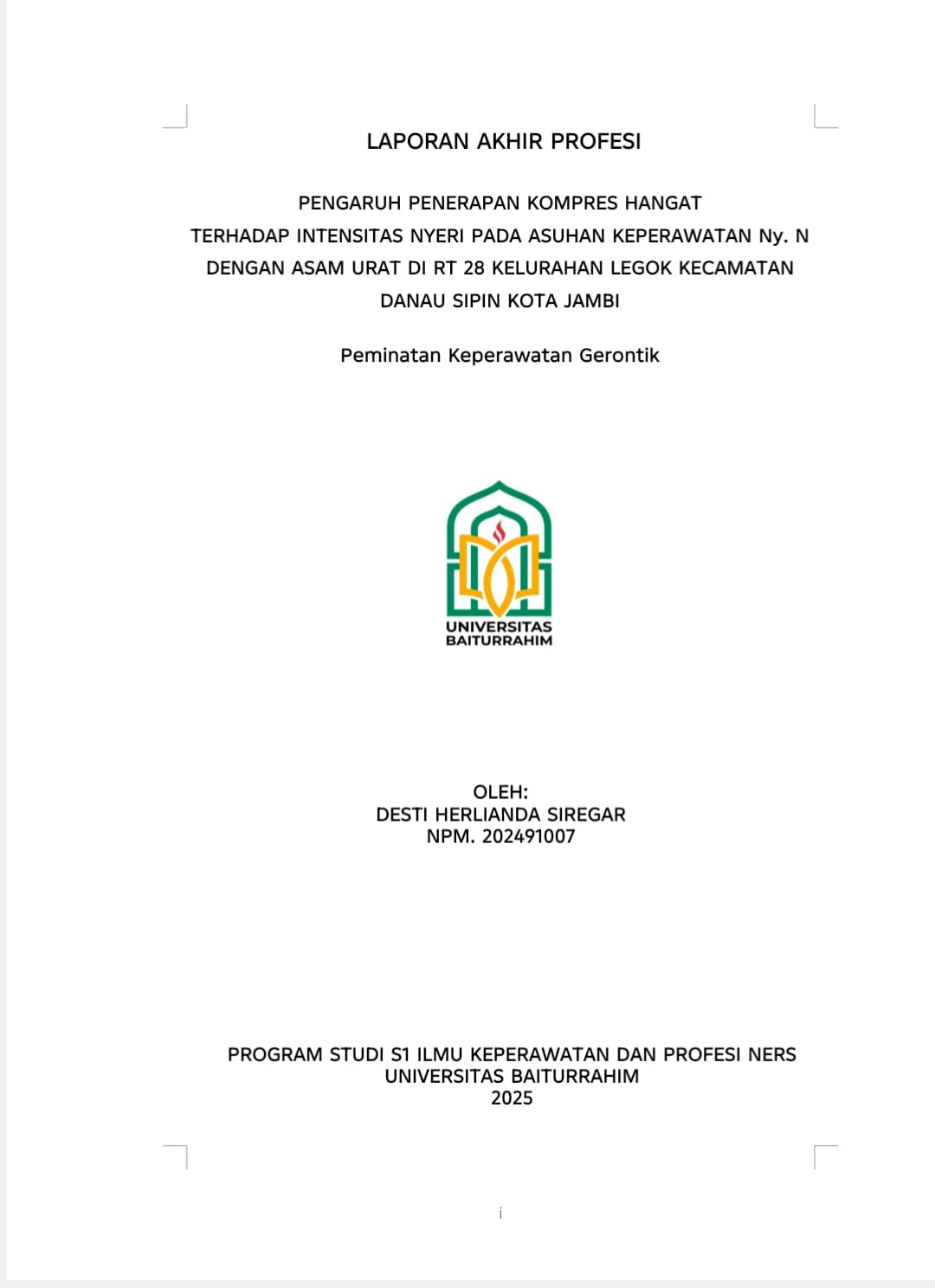 PENGARUH PENERAPAN KOMPRES HANGAT TERHADAP INTENSITAS NYERI PADA ASUHAN KEPERAWATAN Ny. N DENGAN ASAM URAT DI RT 28 KELURAHAN LEGOK KECAMATAN DANAU SIPIN KOTA JAMBI