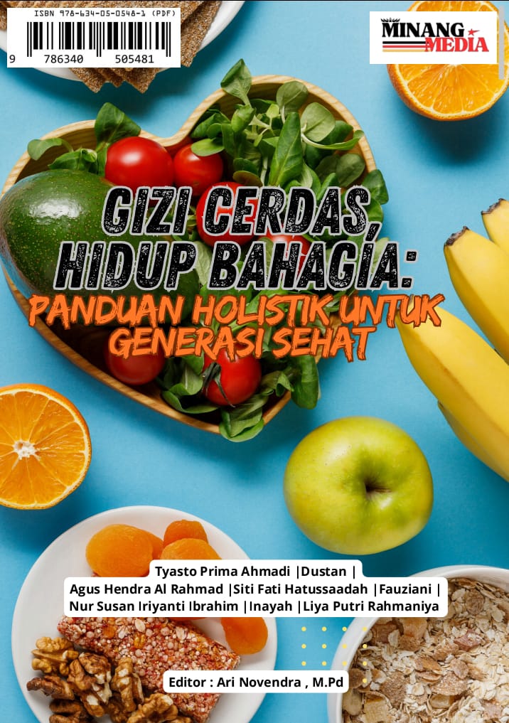 GIZI CERDAS, HIDUP BAHAGIA: PANDUAN HOLISTIK UNTUK GENERASI SEHAT