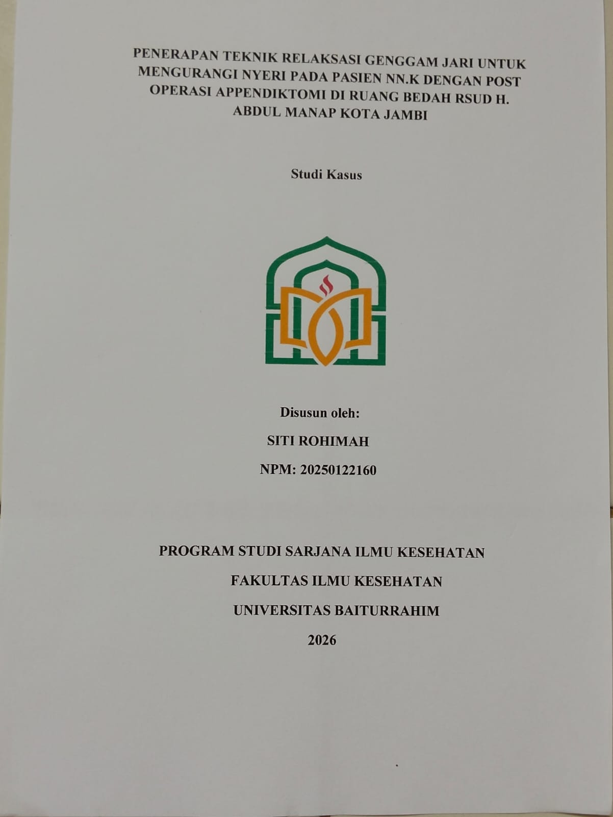 PENERAPAN TEKNIK RELAKSASI GENGGAM JARI UNTUK MENGURANGI NYERI PADA PASIEN NN.K DENGAN POST OPERASI APPENDIKTOMI DI RUANG BEDAH RSUD H. ABDUL MANAP KOTA JAMBI